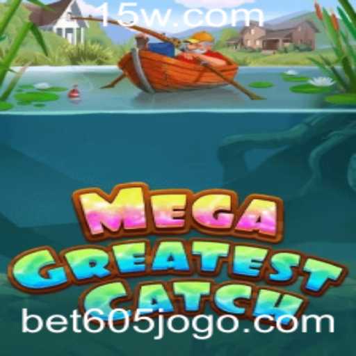 Descubra MegaGreatestCatch: Uma Nova Dimensão em Jogos com Bet605