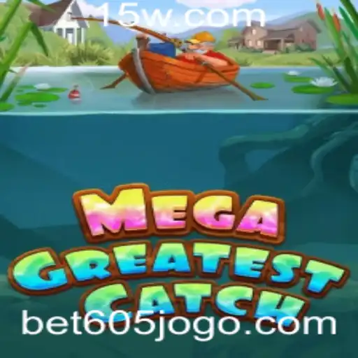 Descubra MegaGreatestCatch: Uma Nova Dimensão em Jogos com Bet605